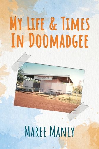 Cover image for My Life & Times In Doomadgee