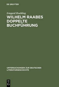 Cover image for Wilhelm Raabes doppelte Buchfuhrung