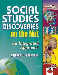 Cover image for Social Studies Discoveries on the Net: An Integrated Approach