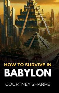 Cover image for How To Survive in Babylon