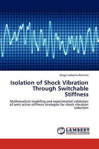 Cover image for Isolation of Shock Vibration Through Switchable Stiffness
