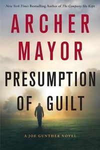 Cover image for Presumption of Guilt: A Joe Gunther Novel