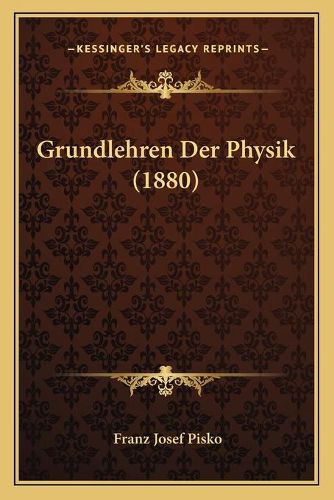 Cover image for Grundlehren Der Physik (1880)