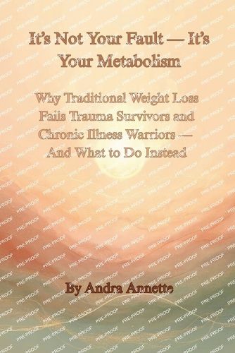 Cover image for It's Not Your Fault - It's Your Metabolism