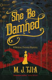 Cover image for She Be Damned: A Heloise Chancey Mystery