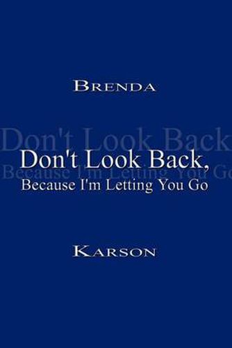 Cover image for Don't Look Back, Because I'm Letting You Go