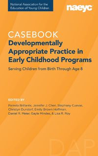 Cover image for Developmentally Appropriate Practice: The Casebook