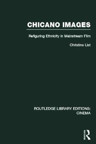 Cover image for Chicano Images: Refiguring Ethnicity in Mainstream Film