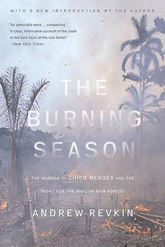 Cover image for The Burning Season: The Murder of Chico Mendes and the Fight for the Amazon Rain Forest