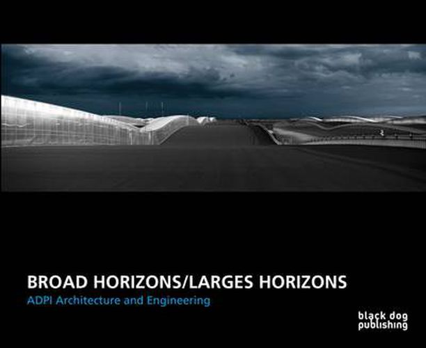 Cover image for Broad Horizons/Larges Horizons: ADPI Architecture and Engineering