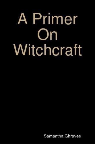 Cover image for A Primer On Witchcraft