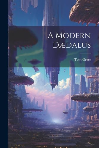 Cover image for A Modern Daedalus