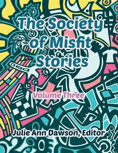 Cover image for The Society of Misfit Stories: Volume 3