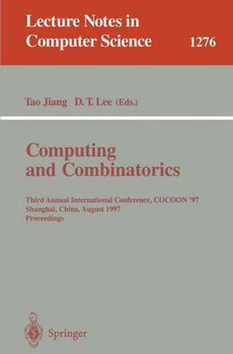 Cover image for Computing and Combinatorics: Third Annual International Conference, COCOON '97, Shanghai, China, August 20-22, 1997. Proceedings.