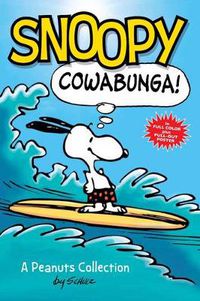 Cover image for Snoopy: Cowabunga!: A PEANUTS Collection
