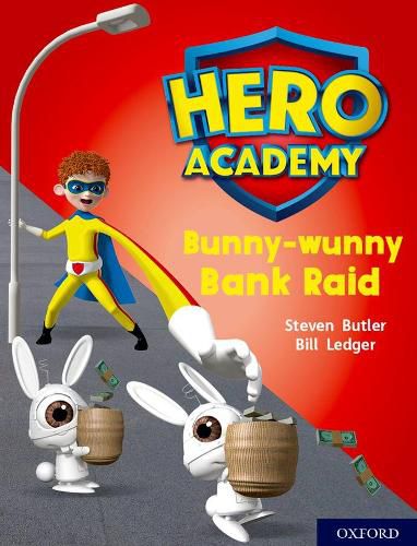Hero Academy: Oxford Level 7, Turquoise Book Band: Bunny-wunny Bank Raid