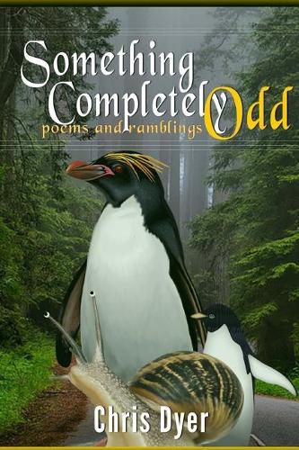 Something Completely Odd: poems and ramblings