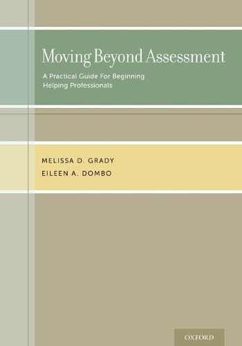 Cover image for Moving Beyond Assessment: A practical guide for beginning helping professionals