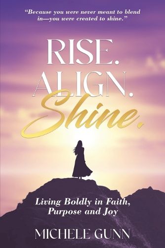 Cover image for Rise. Align. Shine.