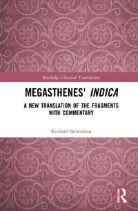 Cover image for Megasthenes' Indica: A New Translation of the Fragments with Commentary