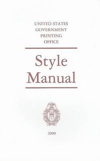 Cover image for United States Government Printing Office Style Manual