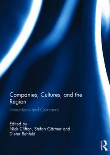 Cover image for Companies, Cultures, and the Region: Interactions and Outcomes