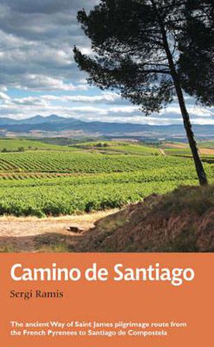 Camino de Santiago: The ancient Way of Saint James pilgrimage route from the French Pyrenees to Santiago de Compostela