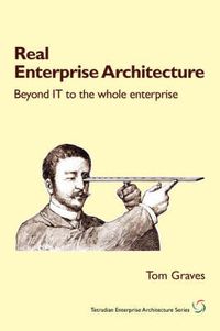 Cover image for Real Enterprise Architecture: Beyond IT to the Whole Enterprise