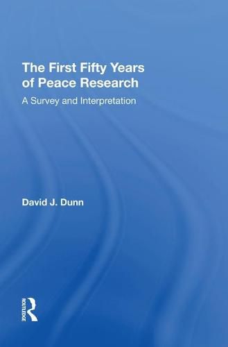 The First Fifty Years of Peace Research: A Survey and Interpretation