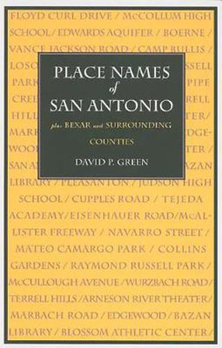 Cover image for Place Names of San Antonio: Plus Bexar and Surrounding Counties