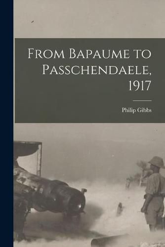 Cover image for From Bapaume to Passchendaele, 1917