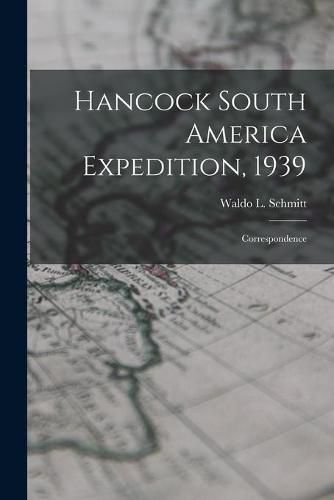 Cover image for Hancock South America Expedition, 1939: Correspondence