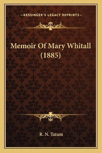 Cover image for Memoir of Mary Whitall (1885)