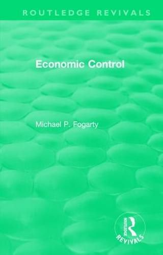 Cover image for Routledge Revivals: Economic Control (1955)