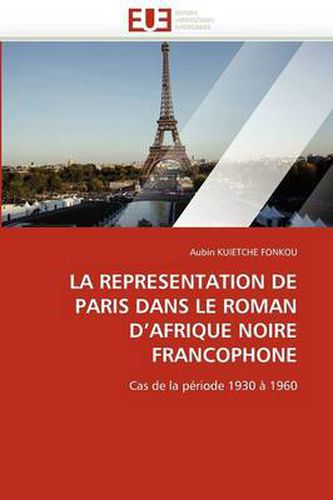 Cover image for La Representation de Paris Dans Le Roman D'Afrique Noire Francophone