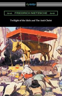 Cover image for Twilight of the Idols and The Anti-Christ