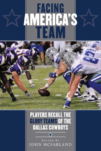 Cover image for Facing America's Team: Players Recall the Glory Years of the Dallas Cowboys