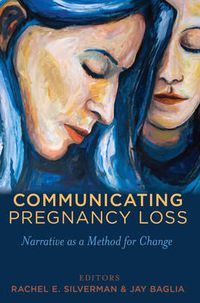 Cover image for Communicating Pregnancy Loss: Narrative as a Method for Change