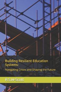 Cover image for Building Resilient Education Systems
