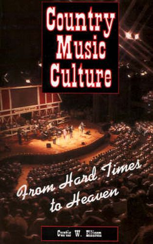 Cover image for Country Music Culture: From Hard Times to Heaven