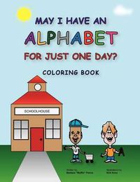 Cover image for May I Have an Alphabet for Just One Day? Coloring Book