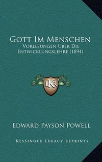 Cover image for Gott Im Menschen: Vorlesungen Uber Die Entwicklungslehre (1894)