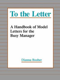 Cover image for To the Letter: Handbook of Model Letters for the Busy Manager