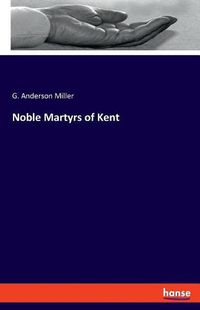 Cover image for Noble Martyrs of Kent