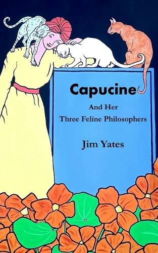 Cover image for Capucine and Her Three Feline Philosophers