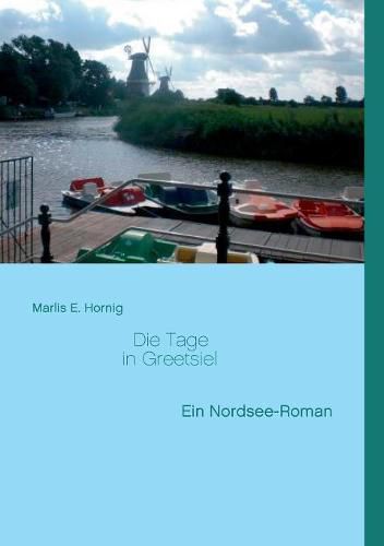 Cover image for Die Tage in Greetsiel: Ein Nordsee-Roman