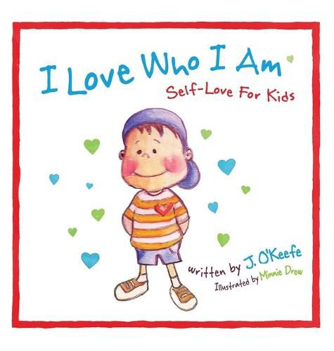 Cover image for I Love Who I Am: Self-Love For Kids