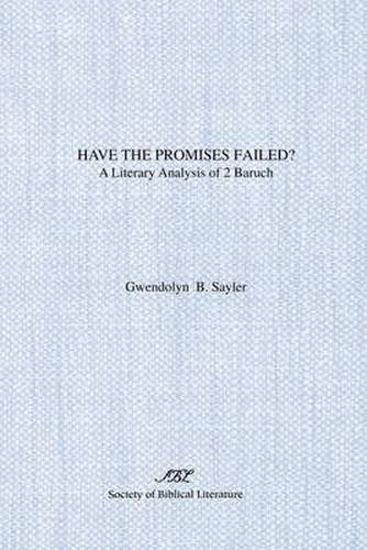 Cover image for Have the Promises Failed?: A Literary Analysis of 2 Baruch