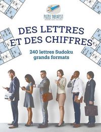 Cover image for Des lettres et des chiffres 240 lettres Sudoku grands formats