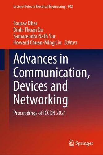 Cover image for Advances in Communication, Devices and Networking: Proceedings of ICCDN 2021